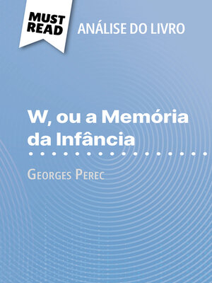 cover image of W, ou a Memória da Infância de Georges Perec (Análise do livro)